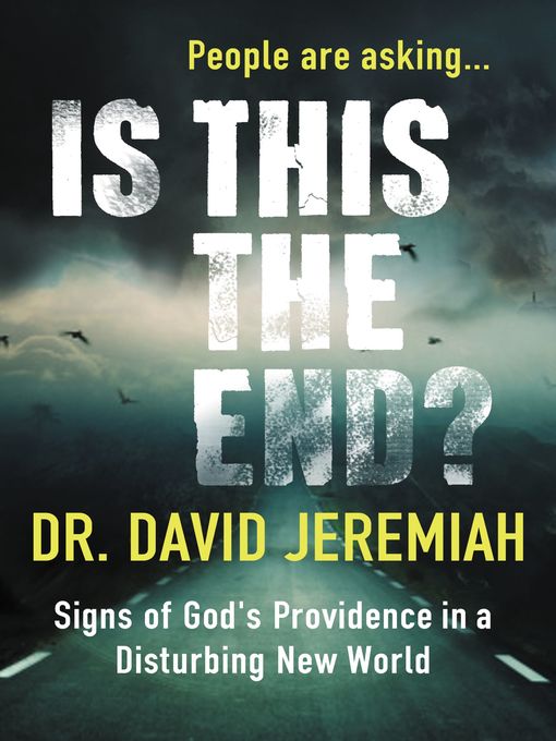Title details for Is This the End? (with Bonus Content) by Dr.  David Jeremiah - Available